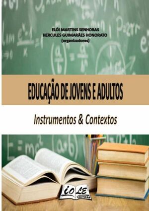 EDUCA��O DE JOVENS E ADULTOS: INSTRUMENTOS & CONTEXTOS