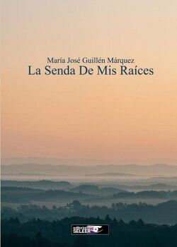 LA SENDA DE MIS RA�CES