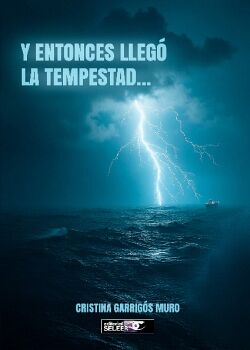 Y ENTONCES LLEG� LA TEMPESTAD...
