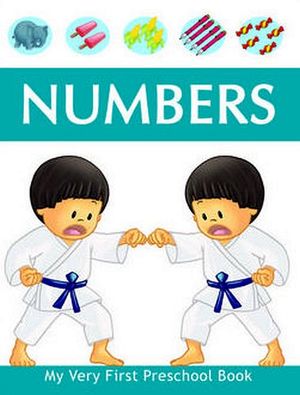 NUMBERS (MY VERY FIRST PRESCHOOL BOOK)