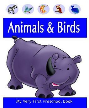 ANIMALS & BIRDS    (MY VERY FIRST PRESCHOOL BOOK)