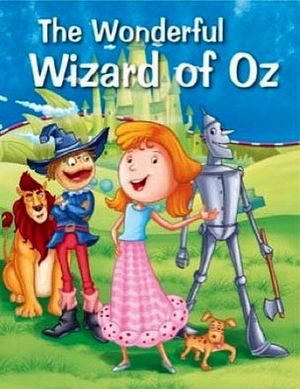 THE WONDERFUL WIZARD OF OZ (MY FAVOURITE ILLUSTRATED CLASSICS)