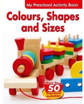 COLOURS SHAPES & SIZES (MY PRESCHOOL ACTIVITY BOOK)
