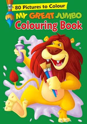 MY GREAT JUMBO COLOURING BOOK