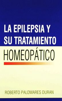 EPILEPSIA Y SU TRATAMIENTO HOMEOPATICO, LA