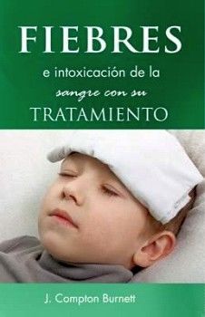 FIEBRES E INTOXICACION DE LA SANGRE CON SU TRATAMIENTO