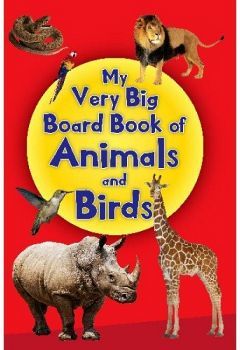 MY VERY BIG BOARD BOOK OF ANIMALS AND BIRDS
