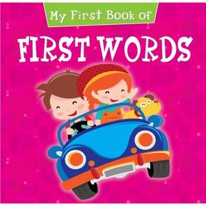 MY FIRST BOOK OF FIRST WORDS