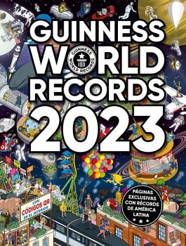 GUINNESS WORLD RECORDS 2023 (ED. LATINOAMRICA)