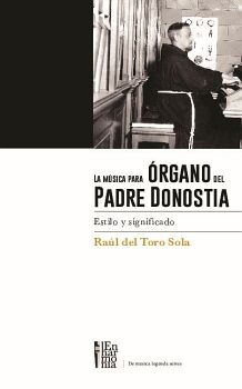 LA M�SICA PARA �RGANO DEL PADRE DONOSTIA. ESTILO Y SIGNIFICADO
