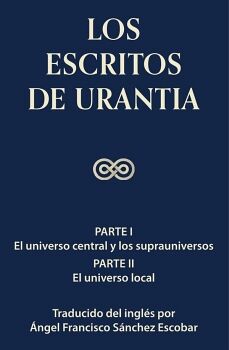 LOS ESCRITOS DE URANTIA VOL I
