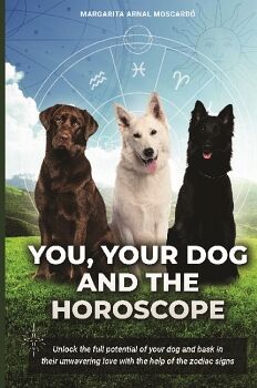 YOUR DOG, YOU AND HOROSCOPE