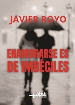 ENAMORARSE ES DE IMBCILES