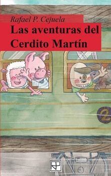 LAS AVENTURAS DEL CERDITO MART�N