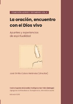 LA ORACI�N, ENCUENTRO CON EL DIOS VIVO. APUNTES Y EXPERIENCIAS DE ESPIRITUALIDAD