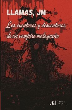 LAS AVENTURAS Y DESVENTURAS DE UN VAMPIRO MALAGUE�O