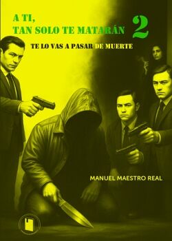 A TI, TAN SOLO TE MATAR�N 2