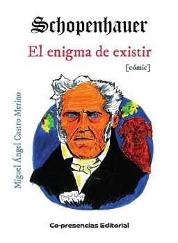 SCHOPENHAUER. EL ENIGMA DE EXISTIR