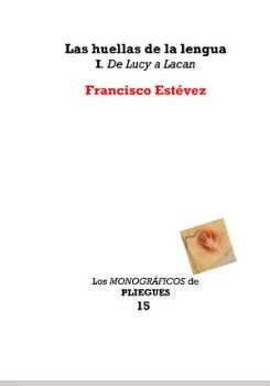 LAS HUELLA DE LA LENGUA. DE LUCY A LACAN