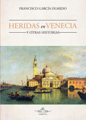 HERIDAS EN VENECIA Y OTRAS HISTORIAS