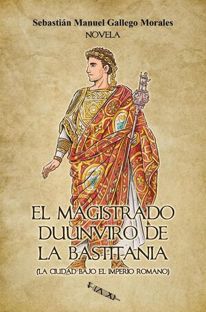 EL MAGISTRADO DUUNVIRO DE LA BASTITANIA