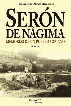SER�N DE N�GIMA. MEMORIAS DE UN PUEBLO SORIANO. TOMO XIII