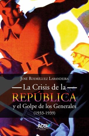 LA CRISIS DE LA REP�BLICA Y EL GOLPE DE LOS GENERALES 1933-1939