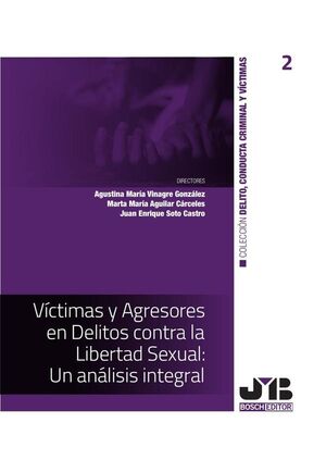 VCTIMAS Y AGRESORES EN DELITOS CONTRA LA LIBERTAD SEXUAL: UN ANLISIS INTEGRAL