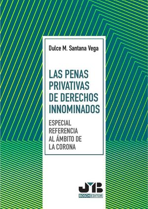 LAS PENAS PRIVATIVAS DE DERECHOS INNOMINADOS (ESPECIAL REFERENCIA AL MBITO DE LA CORONA)