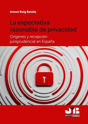 LA EXPECTATIVA RAZONABLE DE PRIVACIDAD