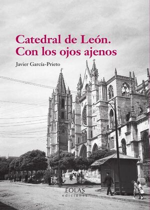 CATEDRAL DE LE�N. CON LOS OJOS AJENOS