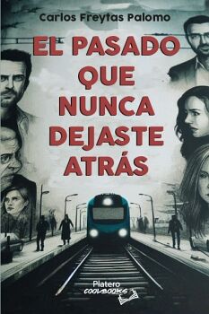 EL PASADO QUE NUNCA DEJASTE ATR�S