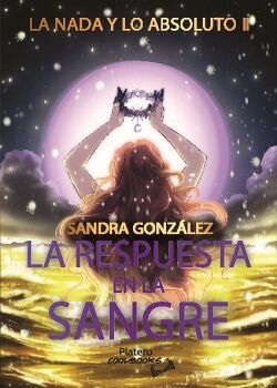 LA NADA Y LO ABSOLUTO II. LA RESPUESTA EST� EN LA SANGRE