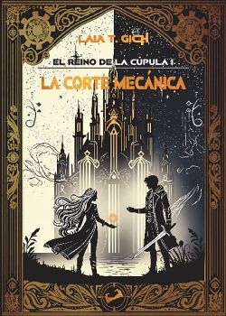EL REINO DE LA C�PULA 1. LA CORTE MEC�NICA