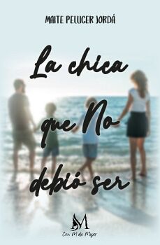 LA CHICA QUE NO DEBI� SER