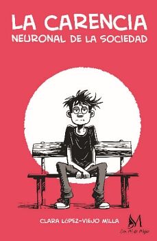 LA CARENCIA NEURONAL DE LA SOCIEDAD