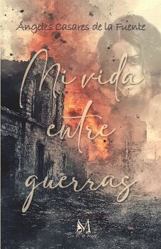 MI VIDA ENTRE GUERRAS