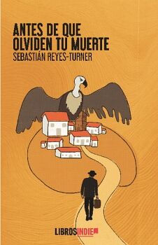 ANTES DE QUE OLVIDEN TU MUERTE