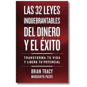 LAS 32 LEYES INQUEBRANTABLES DEL DINERO Y EL �XITO