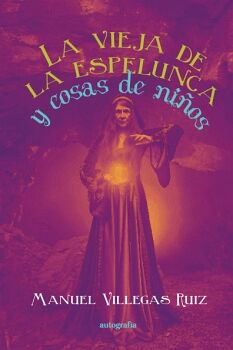 LA VIEJA DE LA ESPELUNCA Y COSAS DE NIOS