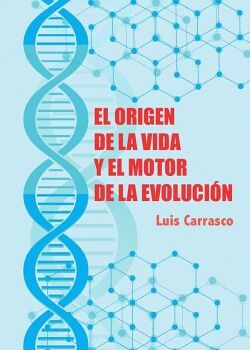 EL ORIGEN DE LA VIDA Y EL MOTOR DE LA EVOLUCI�N