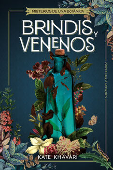 BRINDIS Y VENENOS -MISTERIOS DE UNA BOT�NICA-