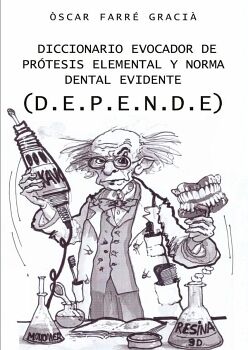 DICCIONARIO EVOCADOR DE PR�TESIS ELEMENTAL Y NORMA DENTAL EVIDENTE (D.E.P.E.N.DE.)