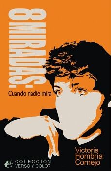 8 MIRADAS: CUANDO NADIE MIRA