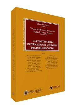 LA CONSTRUCCIN INTERNACIONAL Y EUROPEA DEL DERECHO SOCIAL