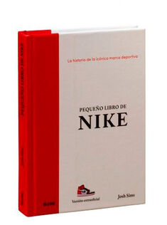 PEQUEO LIBRO DE NIKE -LA HISTORIA DE LA ICNICA MARCA-