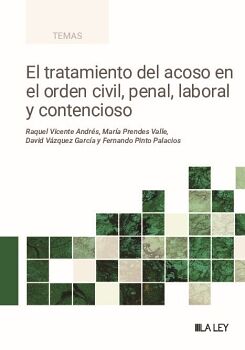 EL TRATAMIENTO DEL ACOSO EN EL ORDEN CIVIL, PENAL, LABORAL Y CONTENCIOSO