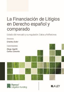 LA FINANCIACI�N DE LITIGIOS EN EL DERECHO ESPA�OL Y COMPARADO