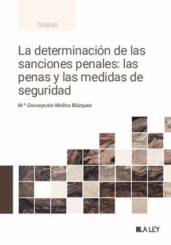 LA DETERMINACI�N DE LAS SANCIONES PENALES: LAS PENAS Y LAS MEDIDAS DE SEGURIDAD