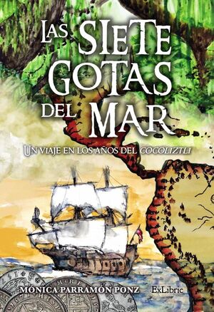 LAS SIETE GOTAS DEL MAR. UN VIAJE EN LOS AOS DEL COCOLIZTLI